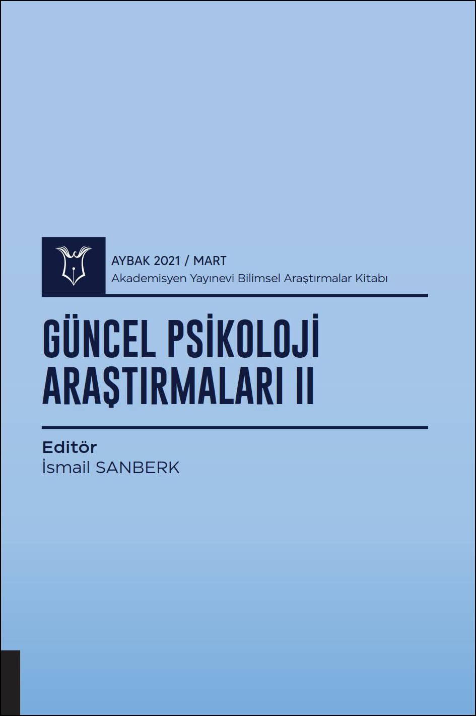Güncel Psikoloji Araştırmaları II ( AYBAK 2021 Mart )