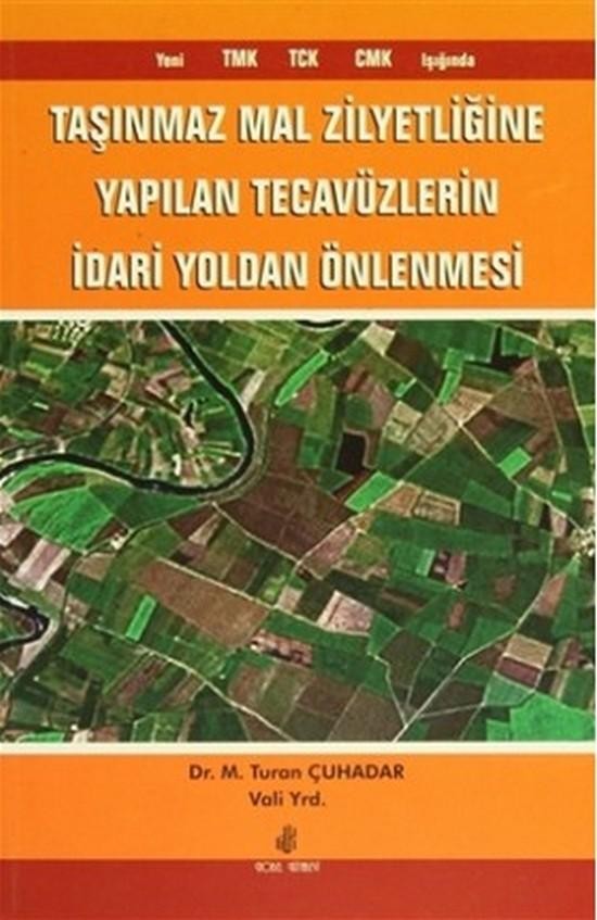 Taşınmaz Mal Zilyetliğine Yapılan Tecavüzlerin İdari Yoldan Önlenmesi