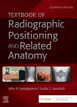 Textbook of Radiographic Positioning and Related Anatomy, 11th Edition