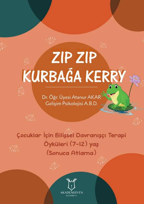 Zıp Zıp Kurbağa Kerry  - Çocuklar İçin Bilişsel Davranışçı Terapi Öyküleri (7-12) Yaş (Sonuca Atlama)