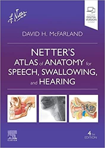 Netter’s Atlas of Anatomy for Speech, Swallowing, and Hearing, 4th Edition