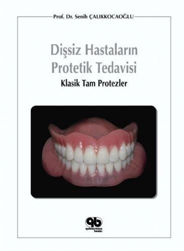 Dişsiz Hastaların Protetik Tedavisi Klasik Tam Protezler