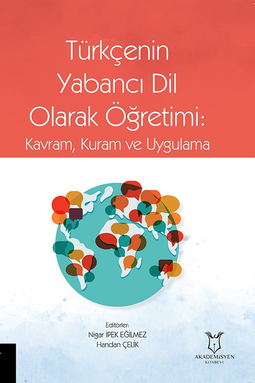 Türkçenin Yabancı Dil Olarak Öğretimi: Kavram, Kuram ve Uygulama