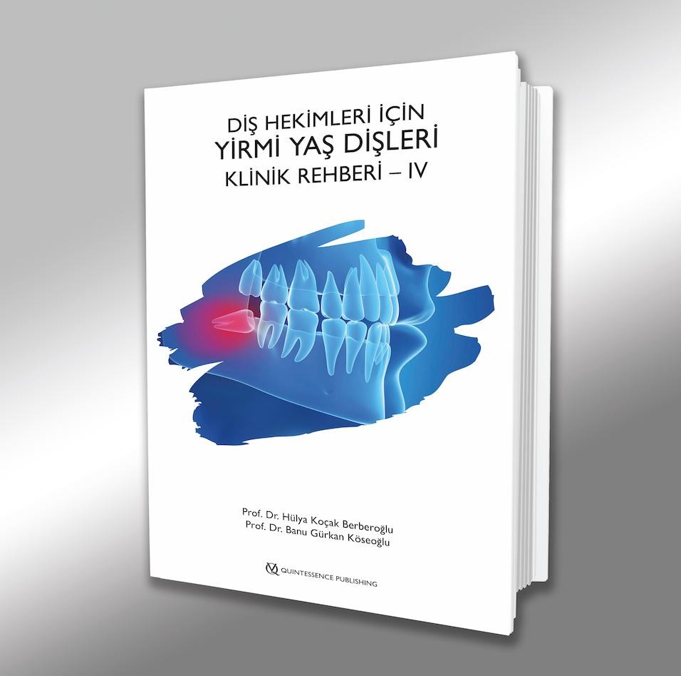 Diş Hekimleri İçin Yirmi Yaş Dişleri Klinik Rehberi– IV