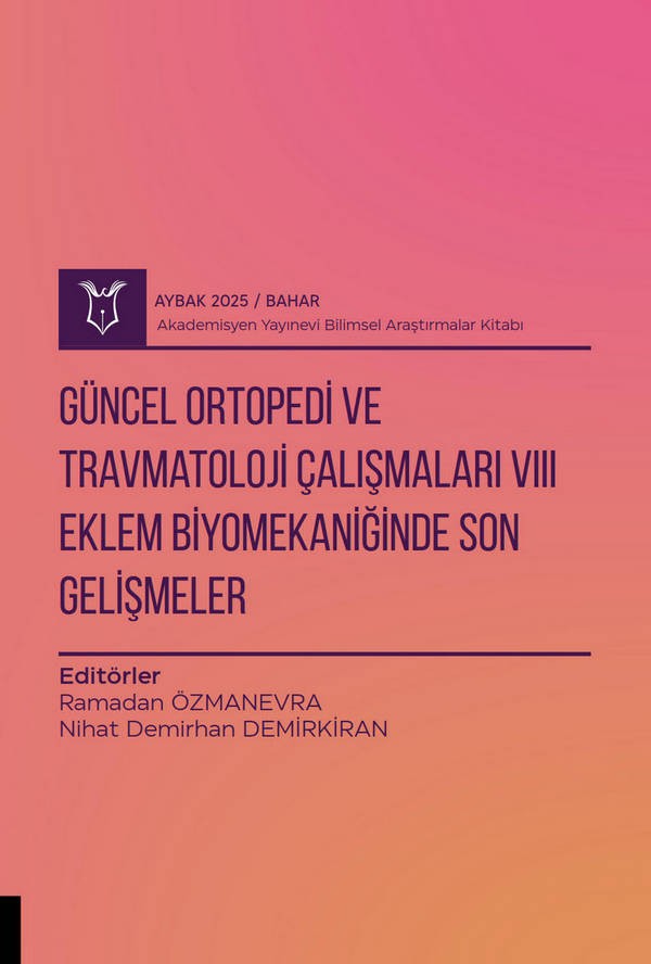Güncel Ortopedi ve Travmatoloji Çalışmaları VIII ( AYBAK 2025 Bahar )