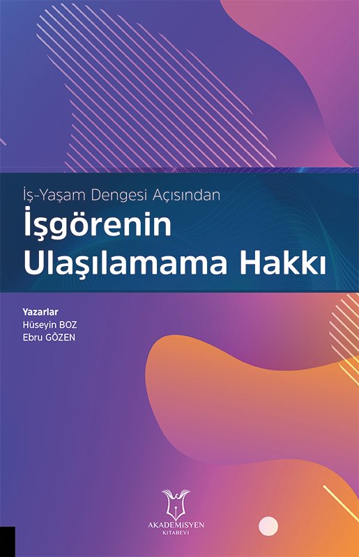 İş-Yaşam Dengesi Açısından İşgörenin Ulaşılamama Hakkı