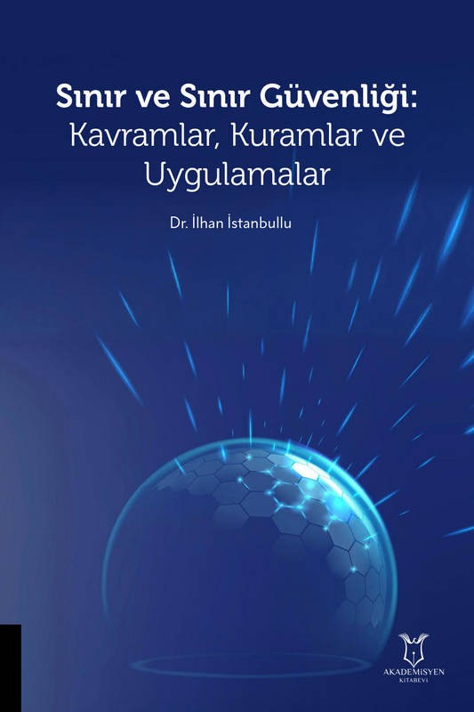 Sınır ve Sınır Güvenliği: Kavramlar, Kuramlar ve Uygulamalar