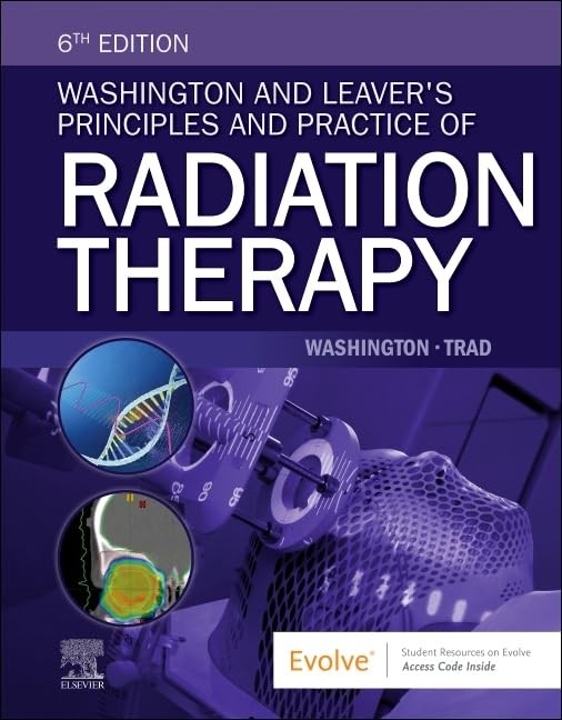 Washington and Leaver's Principles and Practice of Radiation Therapy 6th Edition