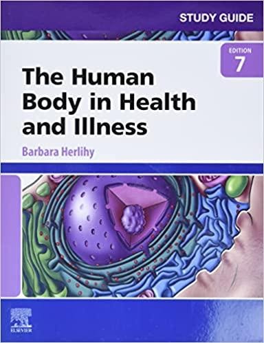 Study Guide for The Human Body in Health and Illness, 7th Edition