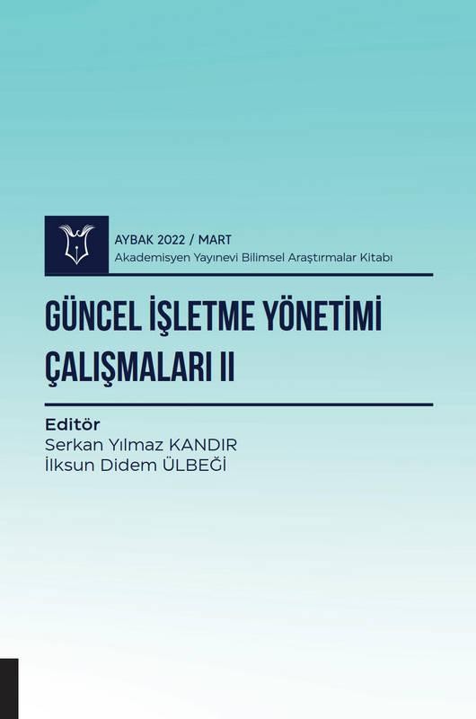 Güncel İşletme Yönetimi Çalışmaları II ( AYBAK 2022 Mart )
