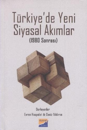 Türkiye`de Yeni Siyasal Akımlar: 1980 Sonrası