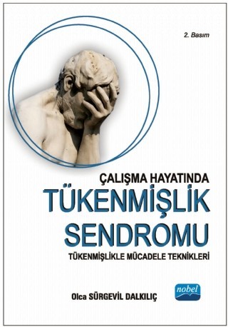 ÇALIŞMA HAYATINDA TÜKENMİŞLİK SENDROMU - Tükenmişlikle Mücadele Teknikleri