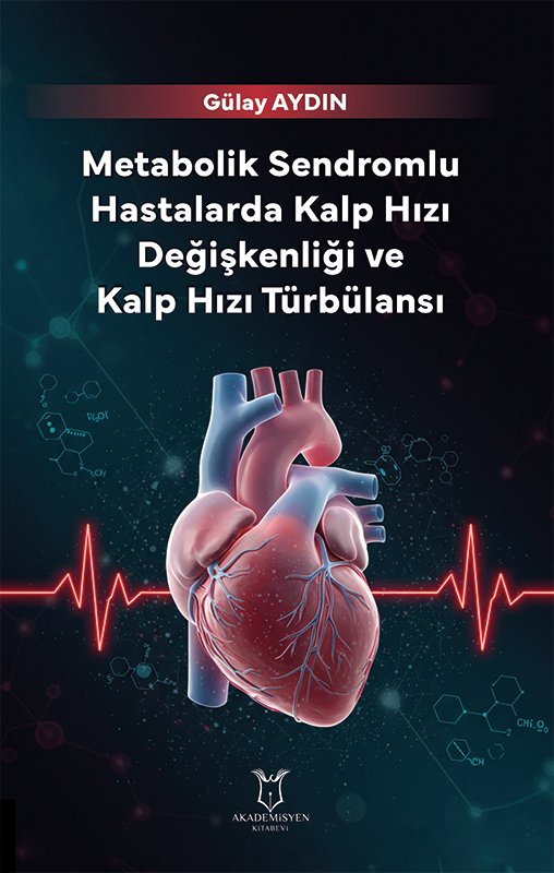 Metabolik Sendromlu Hastalarda Kalp Hızı Değişkenliği ve Kalp Hızı Türbülansı