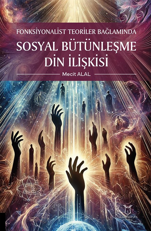 Fonksiyonalist Teoriler Bağlamında Sosyal Bütünleşme Din İlişkisi