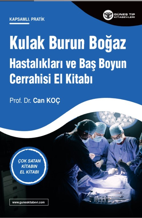 Kulak Burun Boğaz Hastalıkları ve Baş Boyun Cerrahisi El Kitabı