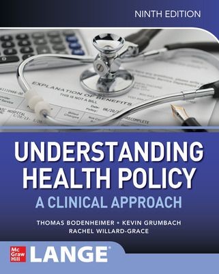 Understanding Health Policy: A Clinical Approach, 9th Edition