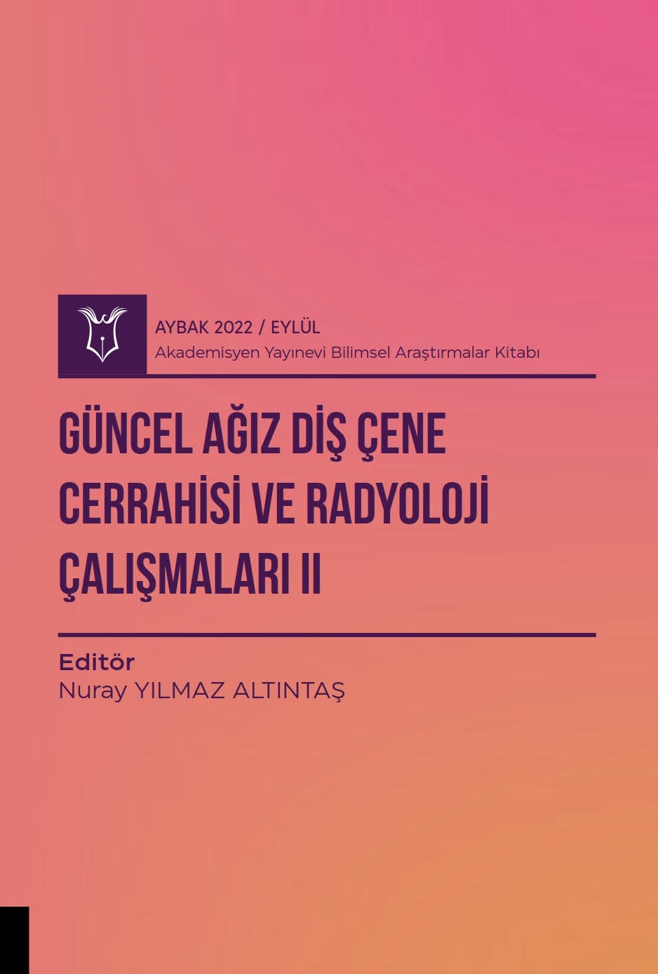 Güncel Ağız Diş Çene Cerrahisi ve Radyoloji Çalışmaları II ( AYBAK 2022 Eylül )