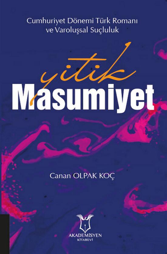Yitik Masumiyet “Cumhuriyet Dönemi Türk Romanı ve Varoluşsal Suçluluk"
