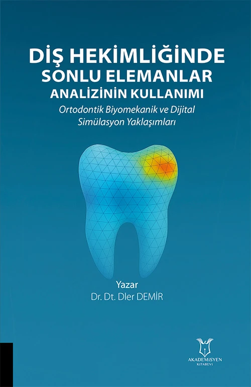 Diş Hekimliğinde Sonlu Elemanlar Analizinin Kullanımı