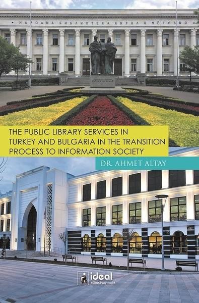 The Public Library Services İn Turkey And Bulgaria İn The Transition Process...