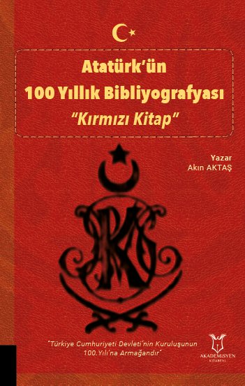 Atatürk’ün 100 Yıllık Bibliyografyası“Kırmızı Kitap”