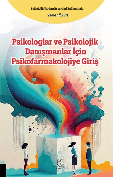 Psikologlar ve Psikolojik Danışmanlar için Psikofarmakolojiye Giriş