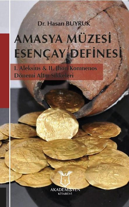 Amasya Müzesi Esençay Definesi I. Aleksius & Iı. Jhon Komnenos Dönemi Altın Sikkeleri