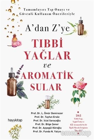 A’dan Z’ye Tıbbi Yağlar ve Aromatik Sular