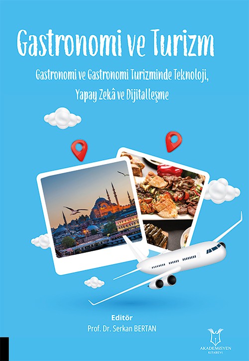 Gastronomi ve Turizm Gastronomi ve Gastronomi Turizminde Teknoloji, Yapay Zekâ ve Dijitalleşme