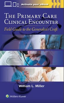 The Primary Care Clinical Encounter Field Guide to the Generalist's Craft