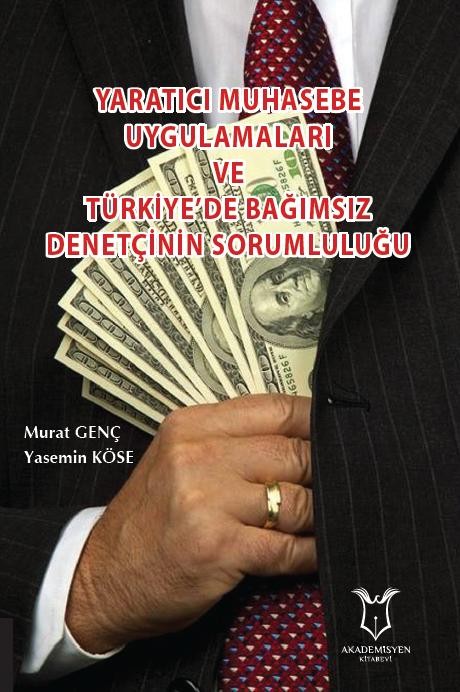 Yaratıcı Muhasebe Uygulamaları  Ve  Türkiye’de Bağımsız Denetçinin Sorumluluğu