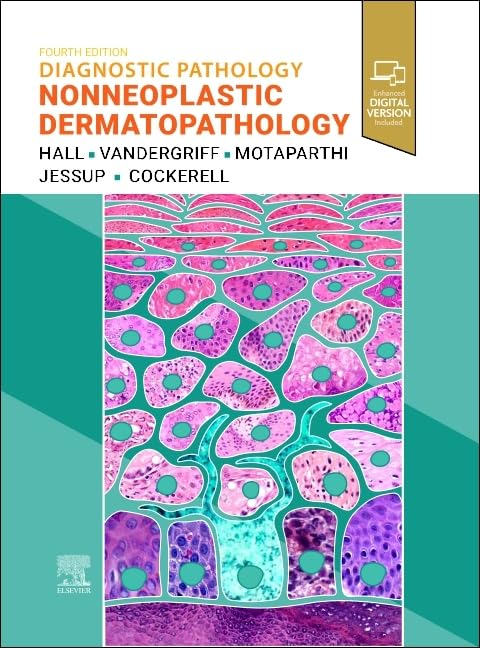 Diagnostic Pathology: Nonneoplastic Dermatopathology, 4th Edition