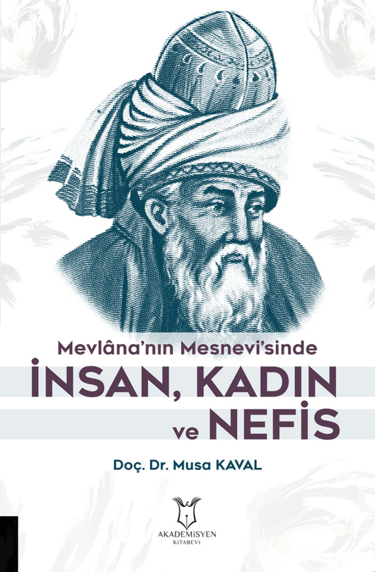 Mevlâna’nın Mesnevi’sinde İnsan, Kadın ve Nefis