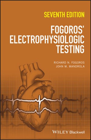 Fogoros` Electrophysiologic Testing, 7th Edition
