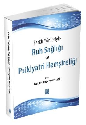 Farklı Yönleriyle Ruh Sağlığı ve Psikiyatri Hemşireliği