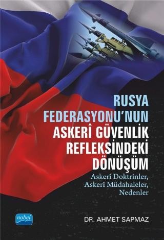 Rusya Federasyonu’nun Askeri Güvenlik Refleksindeki Dönüşüm