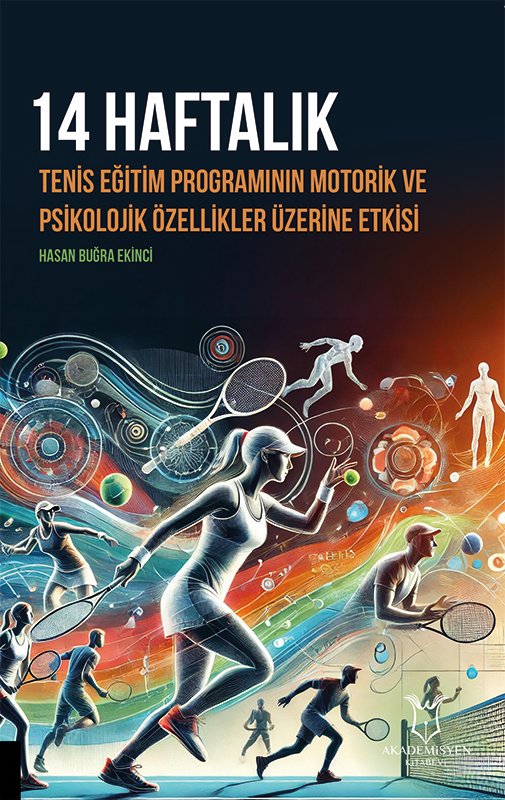 14 Haftalık Tenis Eğitim Programının Motorik ve Psikolojik Özellikler Üzerine Etkisi