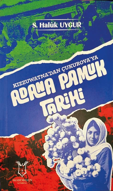 Kızzuwatna’dan Çukurova’ya Adana Pamuk Tarihi