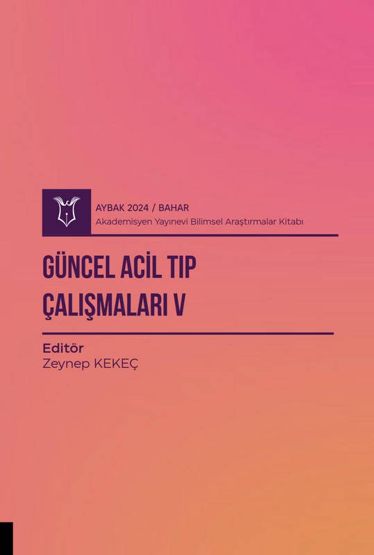 Güncel Acil Tıp Çalışmaları V ( AYBAK 2024 Bahar)