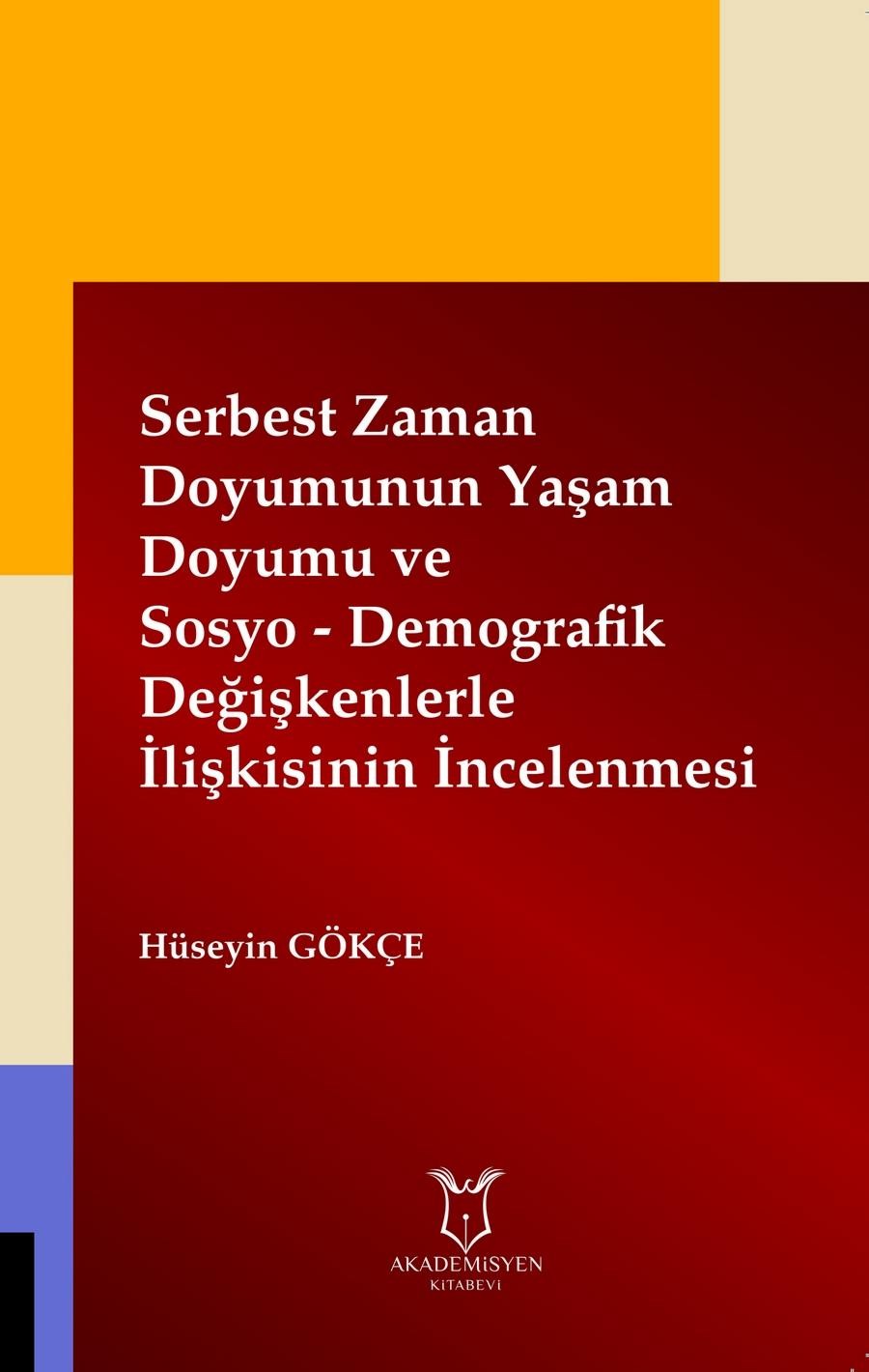 Serbest Zaman Doyumunun Yaşam Doyumu ve Sosyo-Demografik Değişkenlerle İlişkisinin İncelenmesi