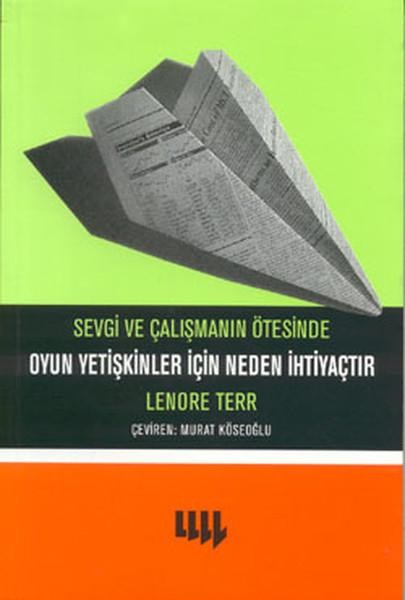 Sevgi ve Çalışmanın Ötesinde Oyun Yetişkinler İçin Neden İhtiyaçtır