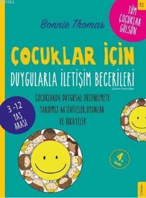 Çocuklar İçin Duygularla İletişim Becerileri- Çocuklarda Duygusal Düzenlemeye Yardımcı Aktiviteler, Oyunlar ve Hikâyeler
