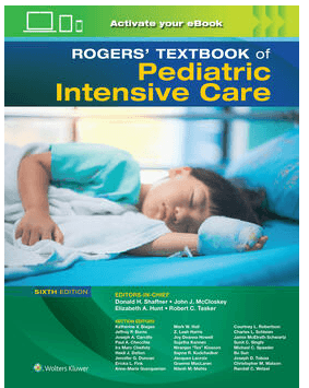Rogers Textbook of Pediatric Intensive Care ,6 nd Edition