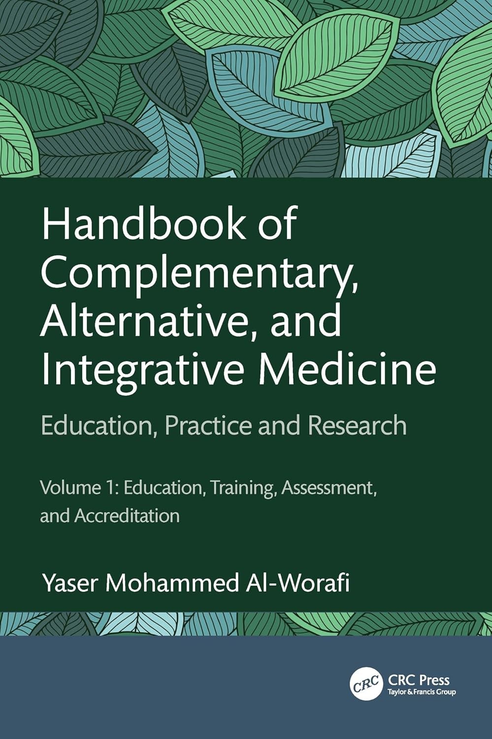 Handbook of Complementary, Alternative, and Integrative Medicine Education, Practice, and Research Volume 1: Education, Training, Assessment, and Accreditation