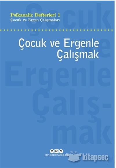 Çocuk ve Ergenle Çalışmak