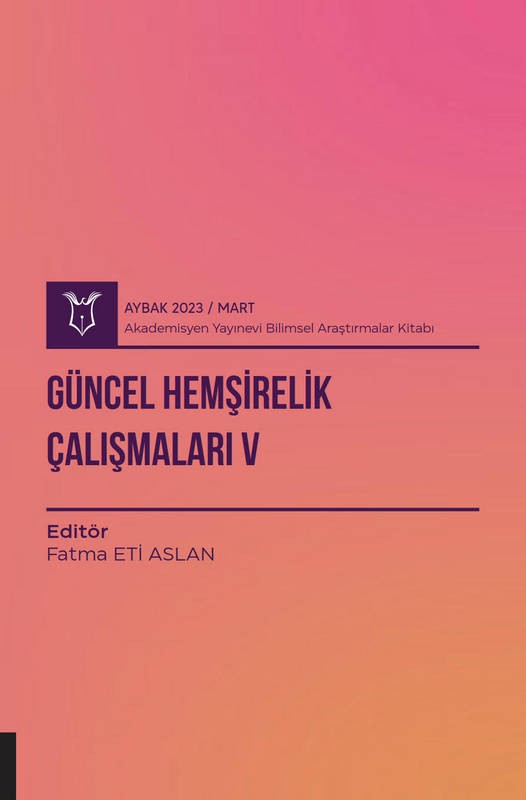 Güncel Hemşirelik Çalışmaları V ( AYBAK 2023 Mart )