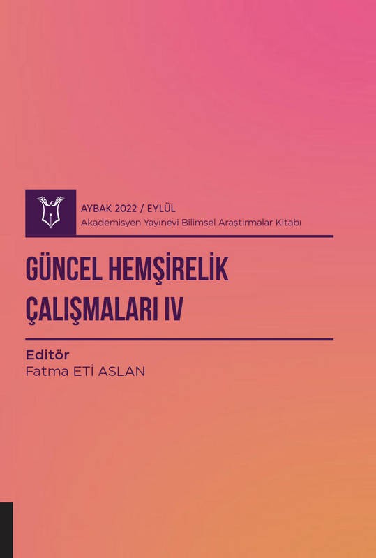 Güncel Hemşirelik Çalışmaları IV ( AYBAK 2022 Eylül )