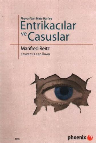 Firavun`dan Mata Hari`ye Entrikacılar ve Casuslar