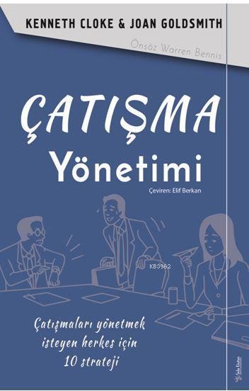 Çatışma Yönetimi-Çatışmaları Yönetmek İsteyen Herkes İçin 10 Strateji