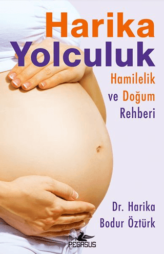 Harika Yolculuk: Hamilelik ve Doğum Rehberi